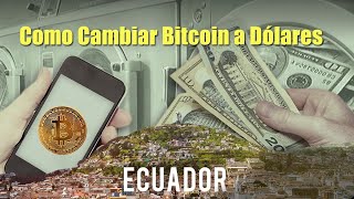Como Cambiar Bitcoin a Dólares | Ecuador