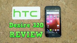 HTC Desire 320 Review