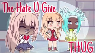 The Hate U Give [ THUG ] - Gacha Life Gay/Lesbian Mini Movie (GLMM)