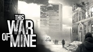 This War of Mine | Первый взгляд