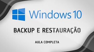 Como fazer backup e restaurar o Windows 10 - Aula Completa