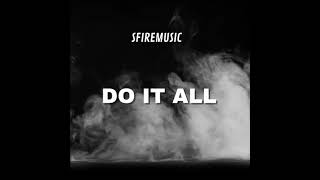 SFiremusic - Do It All (follow me on instagram: @sfiremusic)