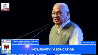 ThinkEDU 2020 - Inclusivity in Education,  Arif Mohammed Khan, Governor of Kerala
