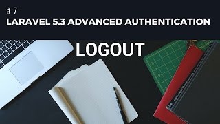 Laravel 5.3 advanced Authentication #7 Logout & show content to logged users only
