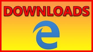 How to find your Microsoft Edge downloads - Tutorial