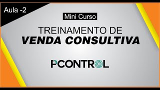 Treinamento Vendas Consultivas: Como se tornar uma Autoridade em Vendas [Aula 2]