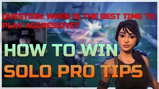 Solo HOW TO WIN | Pro Tips & Advice To Playing Aggressive SMART Fortnite