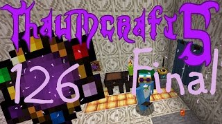 Thaumcraft 5 - Cap 126 - Final - Gracias ^^