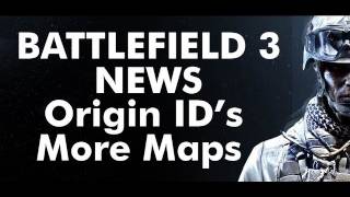 Battlefield 3 News - Change your Origin ID | More Maps | DLC