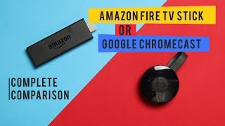 Confusion? - Chromecast vs FireTv Stick [Hindi]