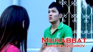 Jamshid Qodirov - Muhabbat (Uzbek klip 2014)