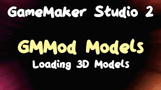 3D Games in Game Maker Studio 2 - Loading Models from Files