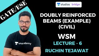 L6: Doubly Reinforced Beams - WSM (Example) | Reinforced Concrete Cement | GATE/ESE | Ruchin Tejawat