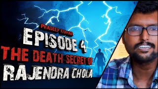 THE LAST PHASE OF RAJENDRA CHOLAN | EPISODE 4 | Pradeep Kumar