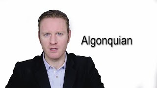 Algonquian - Meaning | Pronunciation || Word Wor(l)d - Audio Video Dictionary
