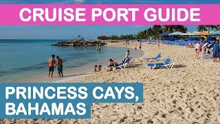 Princess Cays Cruise Port Guide: Tips and Overview