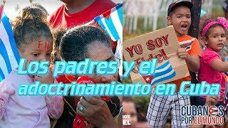 ¿Hasta dónde los padres cubanos son consciente del adoctrinamiento de sus hijos?
