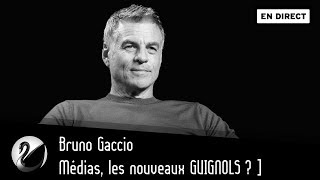 Médias, les nouveaux GUIGNOLS ? Bruno Gaccio [EN DIRECT]