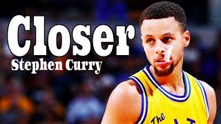 Stephen Curry Mix ~ Closer