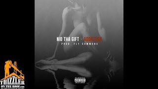 Nio Tha Gift - Addiction [Prod. Fly Commons] [Thizzler.com]