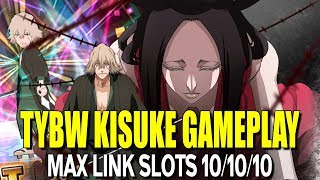 TYBW KISUKE MAX LINK SLOTS GAMEPLAY Bleach Brave Souls