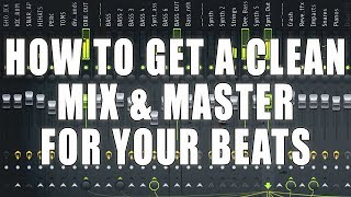 How To Get A Clean Mix & Master For Your Beats