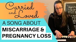Carried and Loved - Elizabeth Rauchenstein (original song inspired by miscarriage/pregnancy loss)