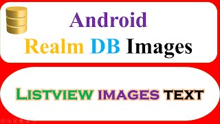 Android Realm Database Ep.09 : ListView -- Write,Read Images and Text