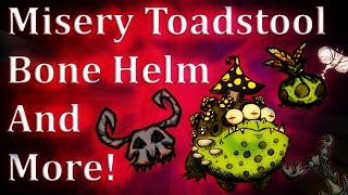 Misery Toadstool/Bone Helm And More Update - Don't Starve Together