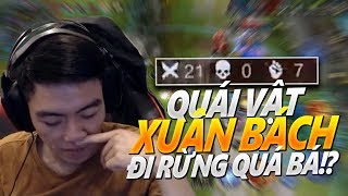 XB | QUÁI VẬT MANG TÊN XUÂN BÁCH ĐI RỪNG VỚI KDA TUYỆT ĐỐI 21-0-7 !!!
