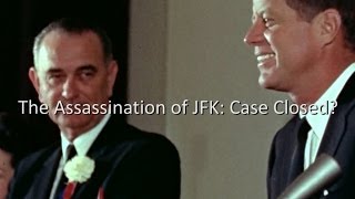 The Assassination of JFK. Case Closed?