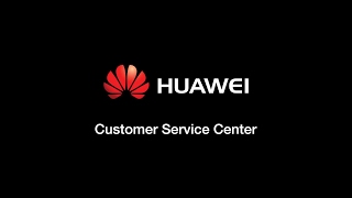 Huawei Customer Service Center