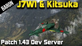 War Thunder 1.43 New Planes - J7W1 Shinden and Kitsuka Japanese Fighter Jet!