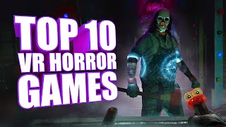 Top 10 Horror Games That Are Terrifying in VR
