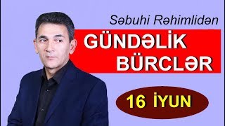 BÜRCLER - 16 İYUN
