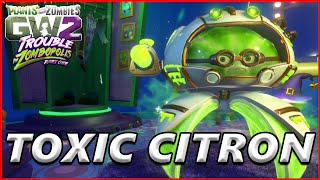 TOXIC CITRON Character Showcase - Plants vs Zombies Garden Warfare 2 "Trouble In Zombopolis"