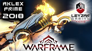 Aklex Prime Build 2018 (Guide) - Are Two Better Than One ? (Warframe Gameplay)