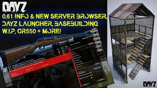 DayZ Standalone: 0.61 info & NEW server browser, Launcher, Watchtowers, CR550 (Upcoming Updates)