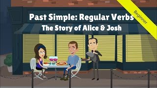 Past Simple Tense - Regular Verbs: The Story of Alice & Josh (A cute, but unfortunately love story.)