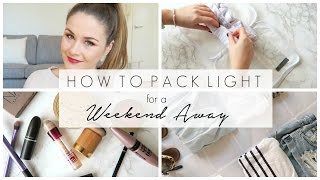 How To Pack Light For A Weekend Away