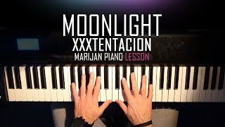 How To Play: XXXTENTACION - Moonlight | Piano Tutorial Lesson + Sheets
