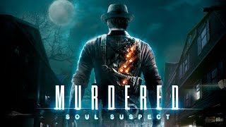 Murdered: Soul Suspect-2[Гасим демонов и ищем улики]
