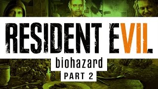 RESIDENT EVIL 7 - Full Gameplay Walkthrough - Part Two