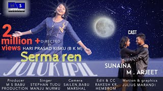 SERMA REN JULUK IPIL //STEPHAN TUDU//MANJU MURMU//NEW SANTHALI VIDEO 2020