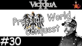 Victoria 2: HFM - Prussian World Domination! #30