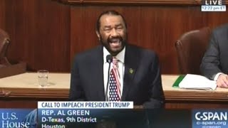Congressman Al Green Introduces Articles Of Impeachment Against President Donald J Trump!