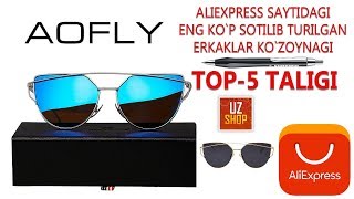 ALIEXPRESS SAYTIDAGI ENG KO`P SOTILIB TURILGAN ERKAKLAR KO`ZOYNAGI TOP5 TALIGI