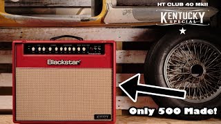 New Blackstar Kentucky Special HT Club 40 MKII Amplifier Demo