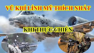Vũ khí nào lính Mỹ thích nhất khi được thực chiến?