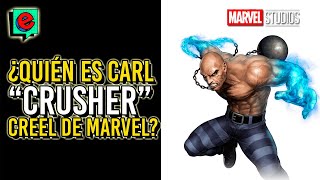 ¿Quién es Carl “Crusher” Creel De MARVEL  El Hombre Absorbente?